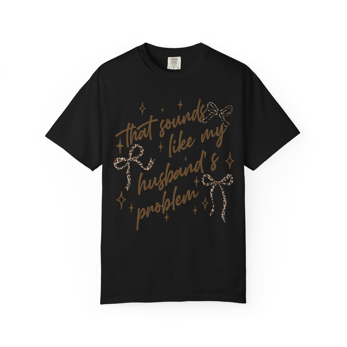 That Sounds Like My Husband's Problem T-Shirt