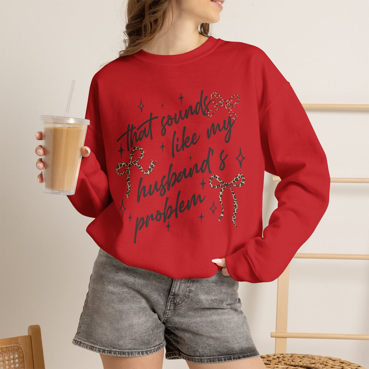 Crewneck Sweatshirt — "That sounds like my husband’s problem" Sparkle Script Graphic