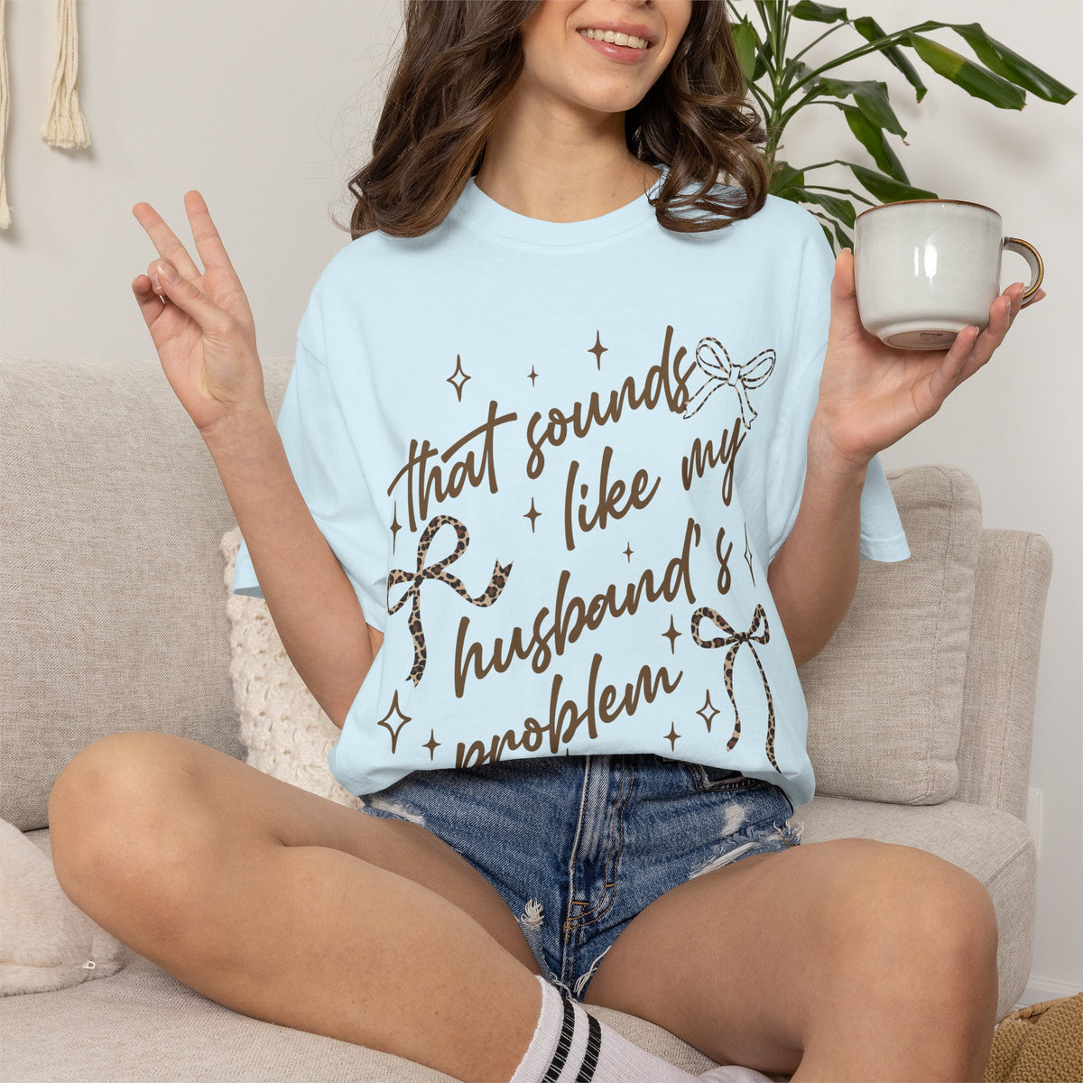 That Sounds Like My Husband's Problem T-Shirt