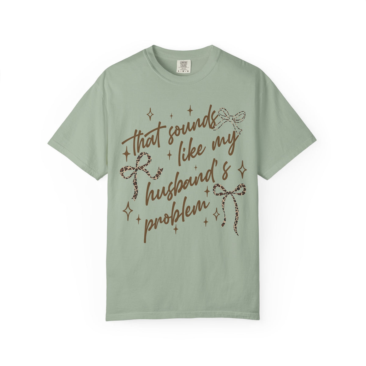 That Sounds Like My Husband's Problem T-Shirt
