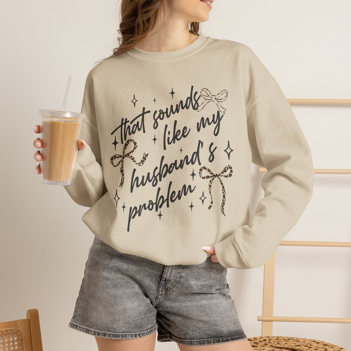 Crewneck Sweatshirt — "That sounds like my husband’s problem" Sparkle Script Graphic