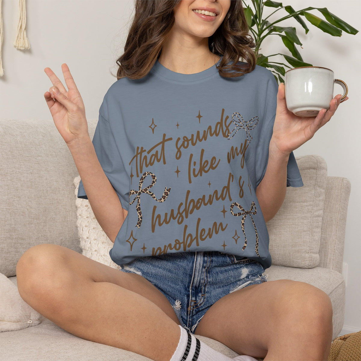That Sounds Like My Husband's Problem T-Shirt