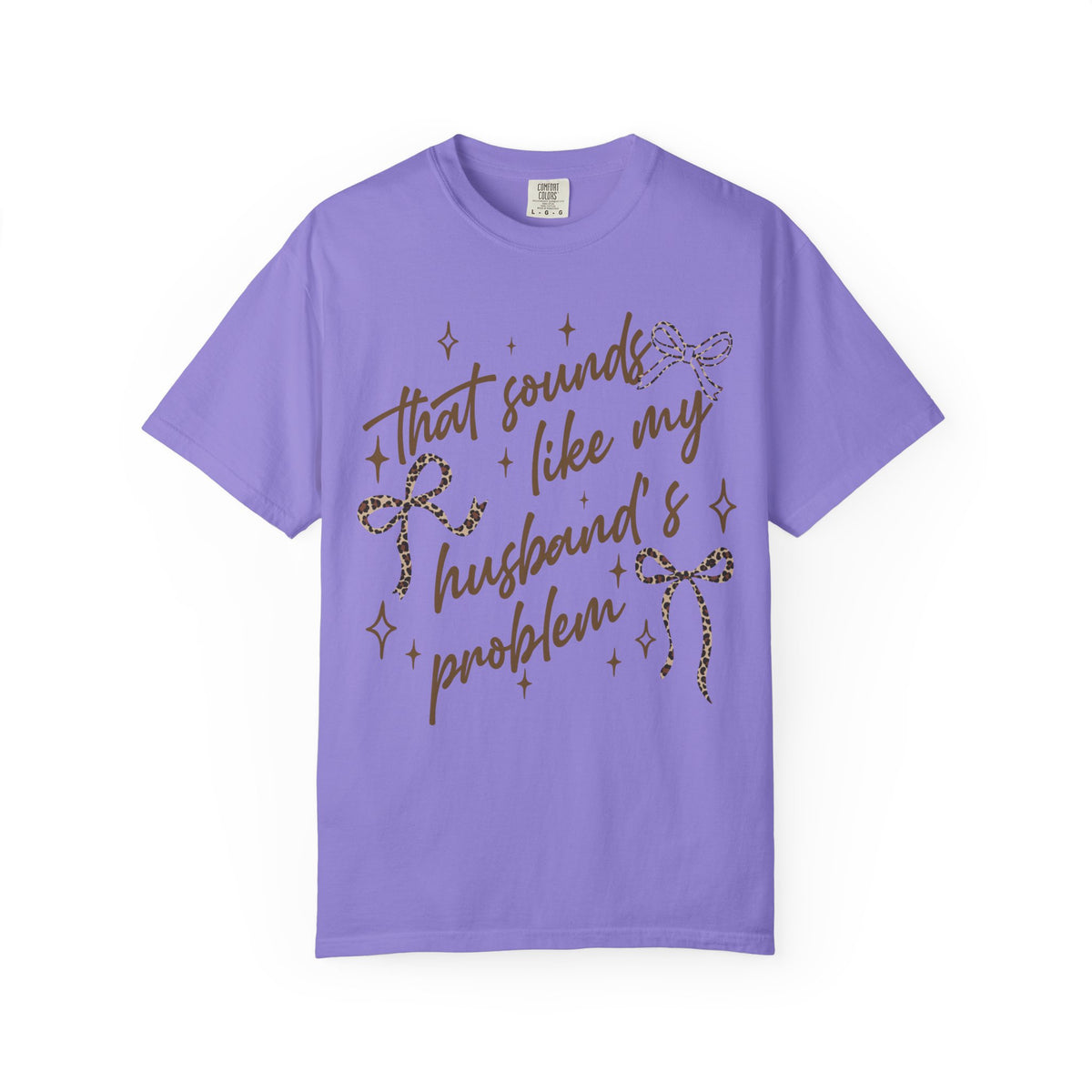That Sounds Like My Husband's Problem T-Shirt