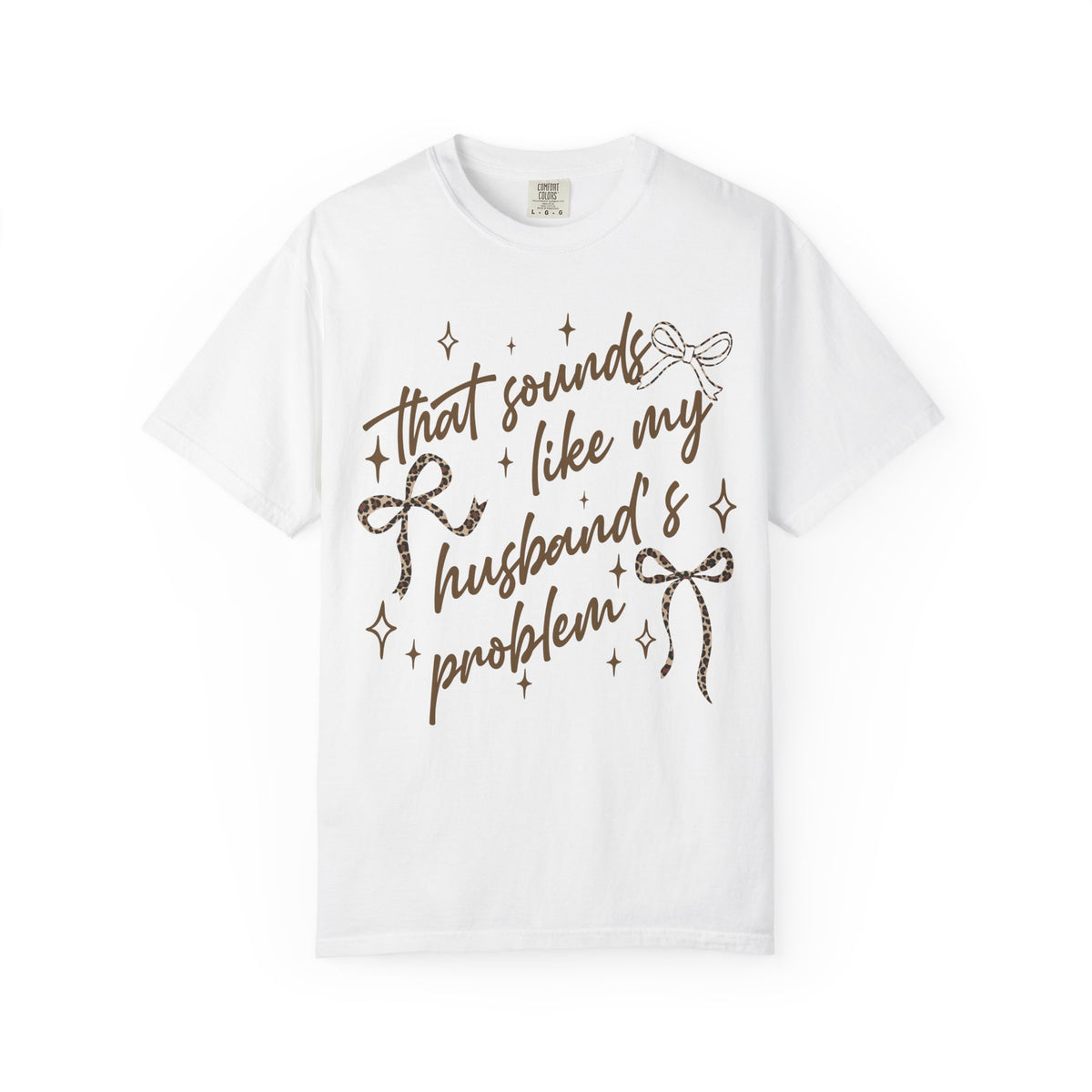 That Sounds Like My Husband's Problem T-Shirt