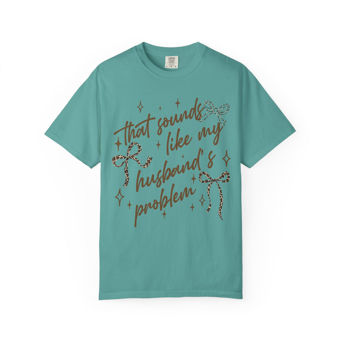 That Sounds Like My Husband's Problem T-Shirt