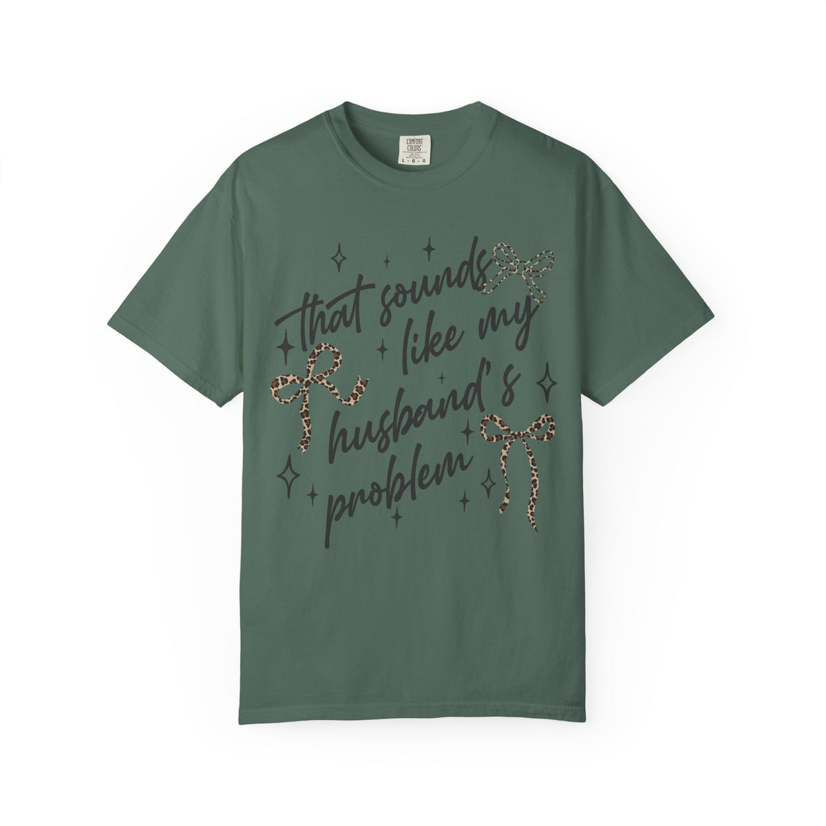 T-Shirt — “That Sounds Like My Husband’s A Problem” Graphic Tee