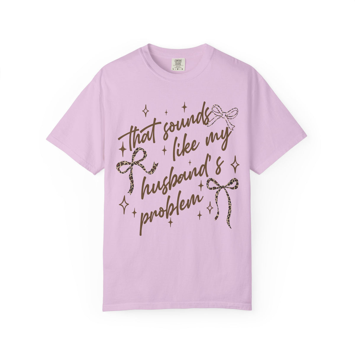 That Sounds Like My Husband's Problem T-Shirt