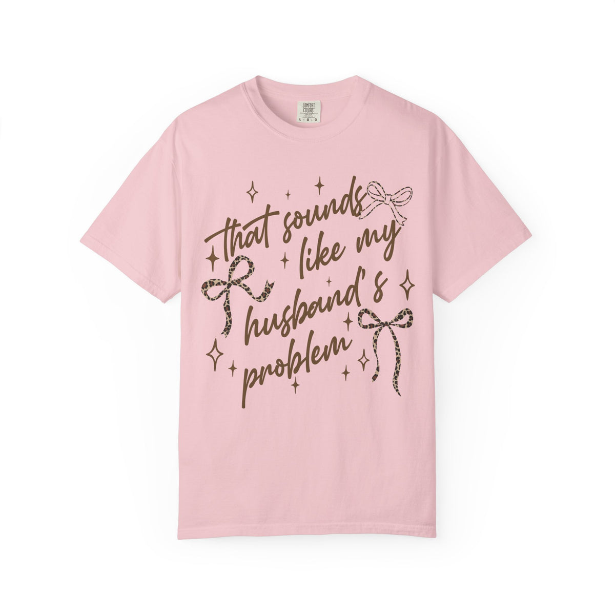 That Sounds Like My Husband's Problem T-Shirt