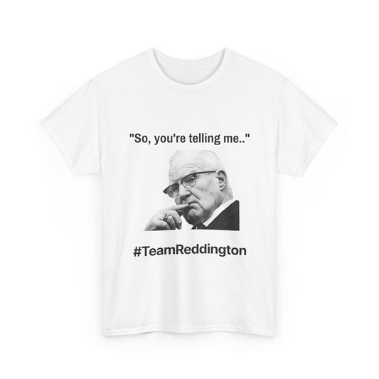 So, you're telling me... #TeamReddington