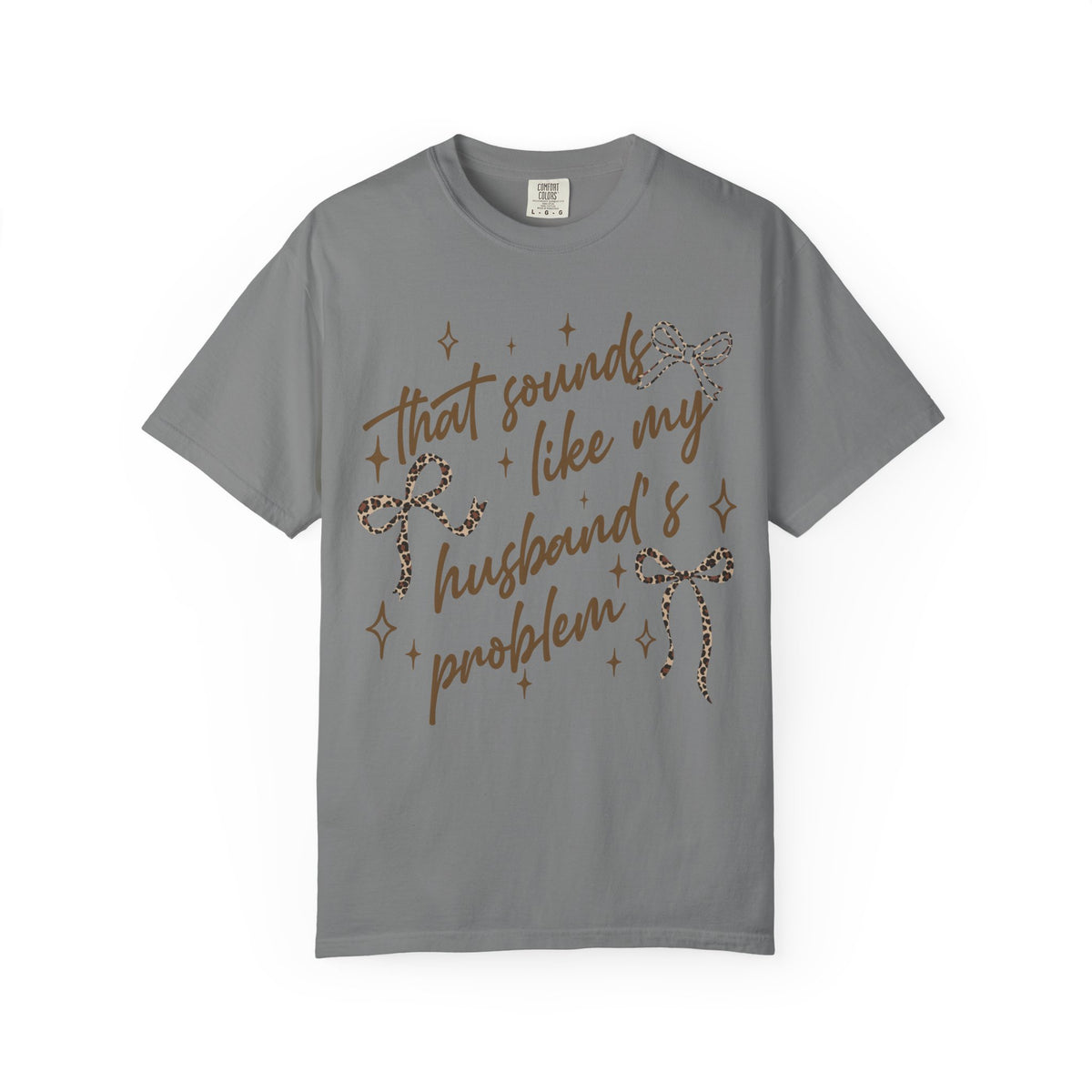 That Sounds Like My Husband's Problem T-Shirt