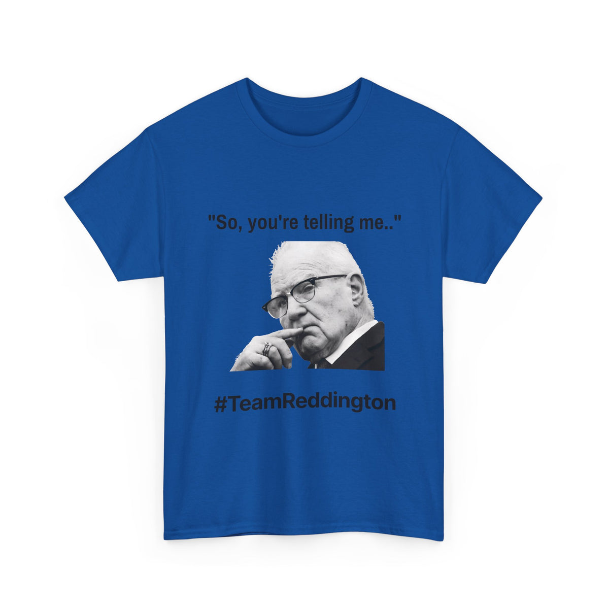 So, you're telling me... #TeamReddington